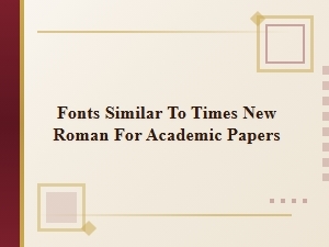 Fonts Similar to Times New Roman for Academic Papers