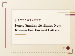 Fonts Similar to Times New Roman for Formal Letters