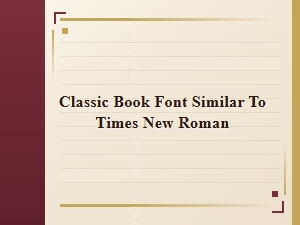 Classic Book Font Similar to Times New Roman
